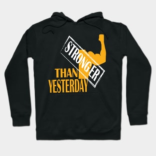 stronger than yesterday Hoodie